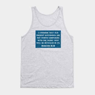 Bible Verse Romans 8:18 Tank Top